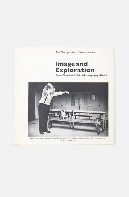 IMAGE AND EXPLORATION - SOME DIRECTIONS IN BRITISH PHOTOGRAPHY