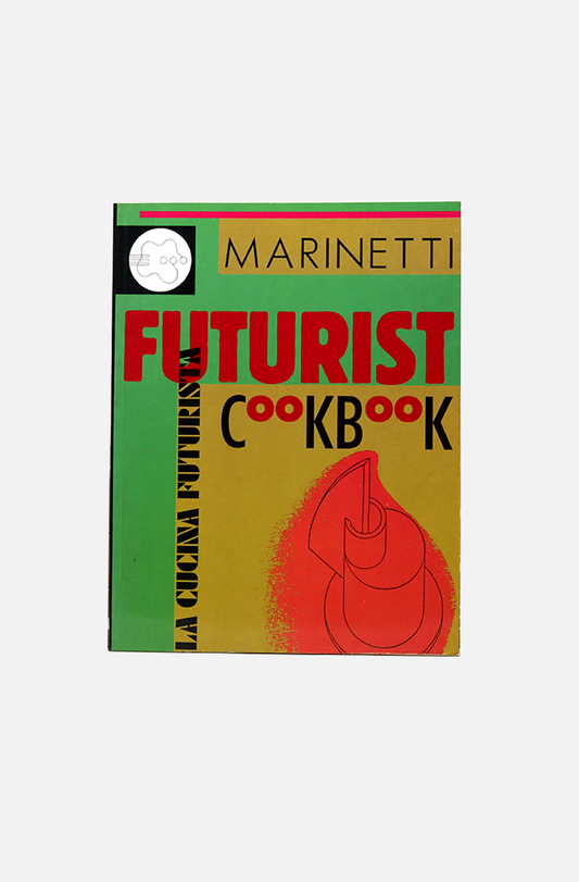 F.T. Marinetti – The Futurist Cookbook