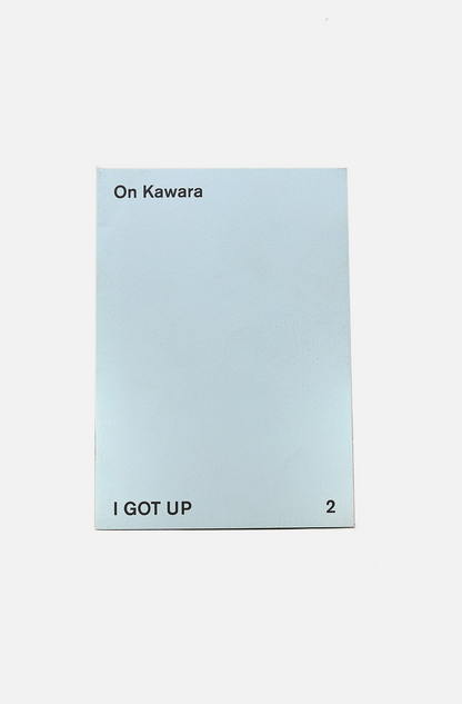 On Kawara: I Got Up - Larkin Erdmann