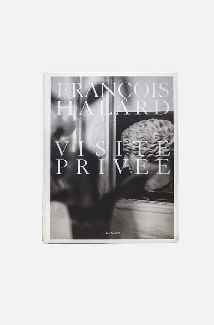 François Halard: Visite Privée - Actes Sud