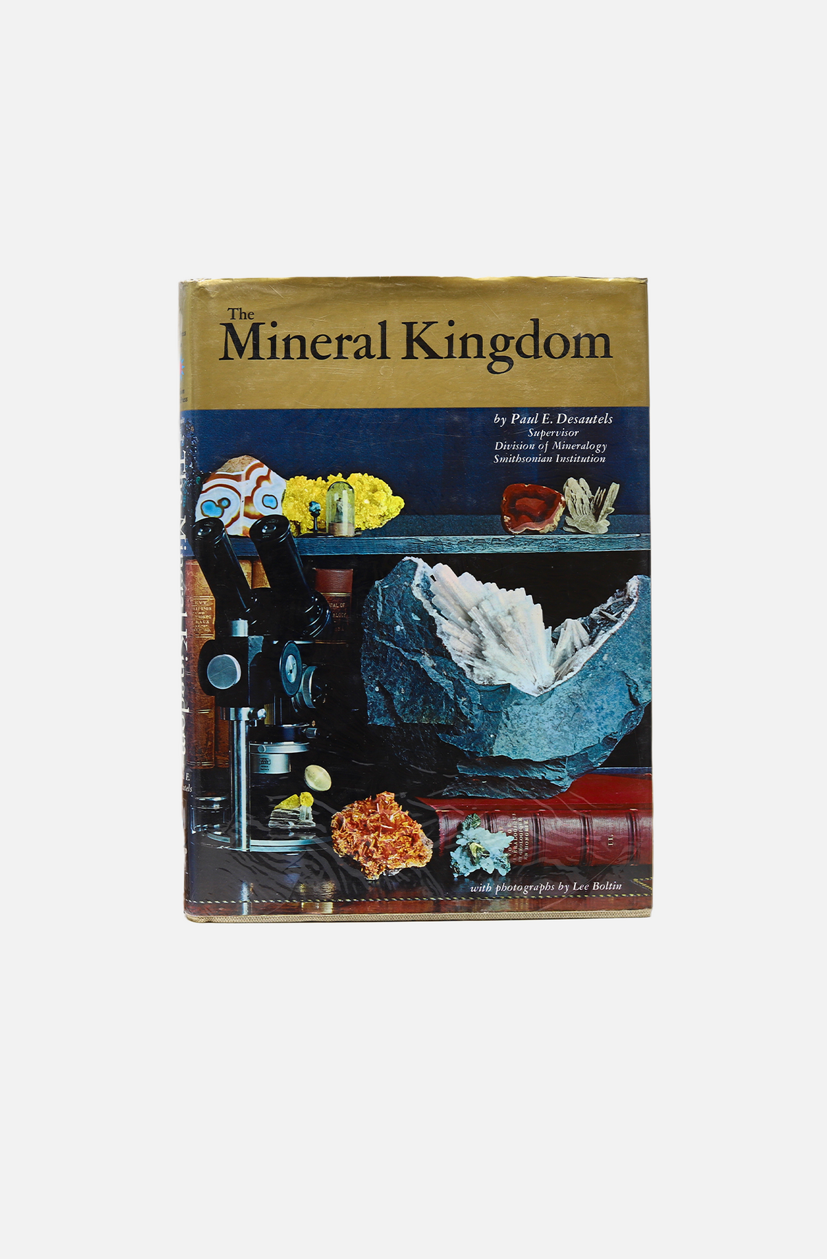 Paul E. Desautels: The Mineral Kingdom - A Ridge Press Book & Madison Square Press
