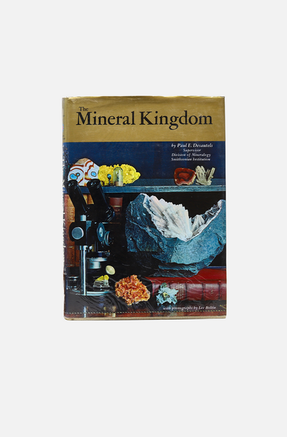 Paul E. Desautels: The Mineral Kingdom - A Ridge Press Book & Madison Square Press